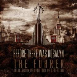 Before There Was Rosalyn : The Führer - an Allegory of a History of Deception